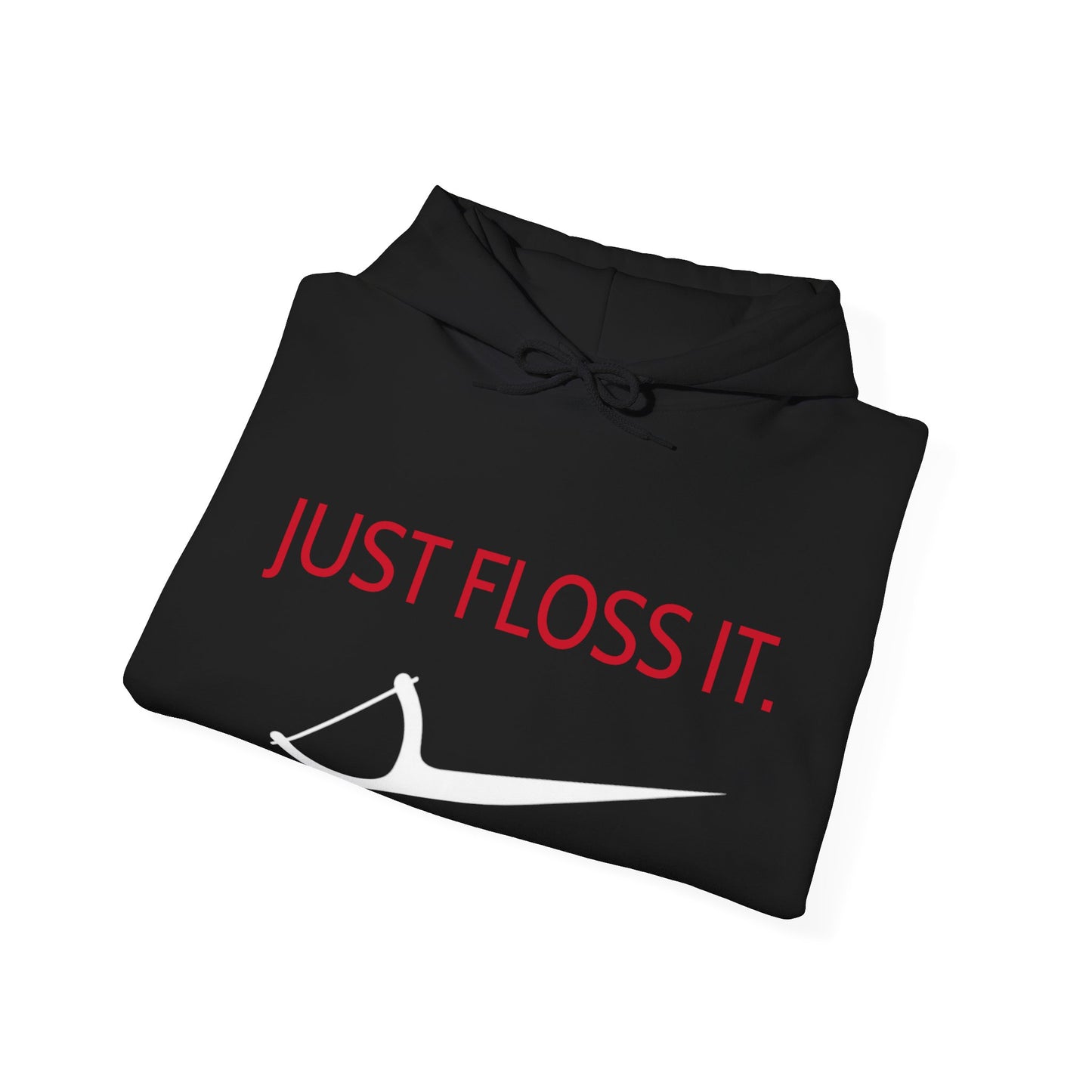 Unisex “JUST FLOSS IT.” Hooded Sweatshirt