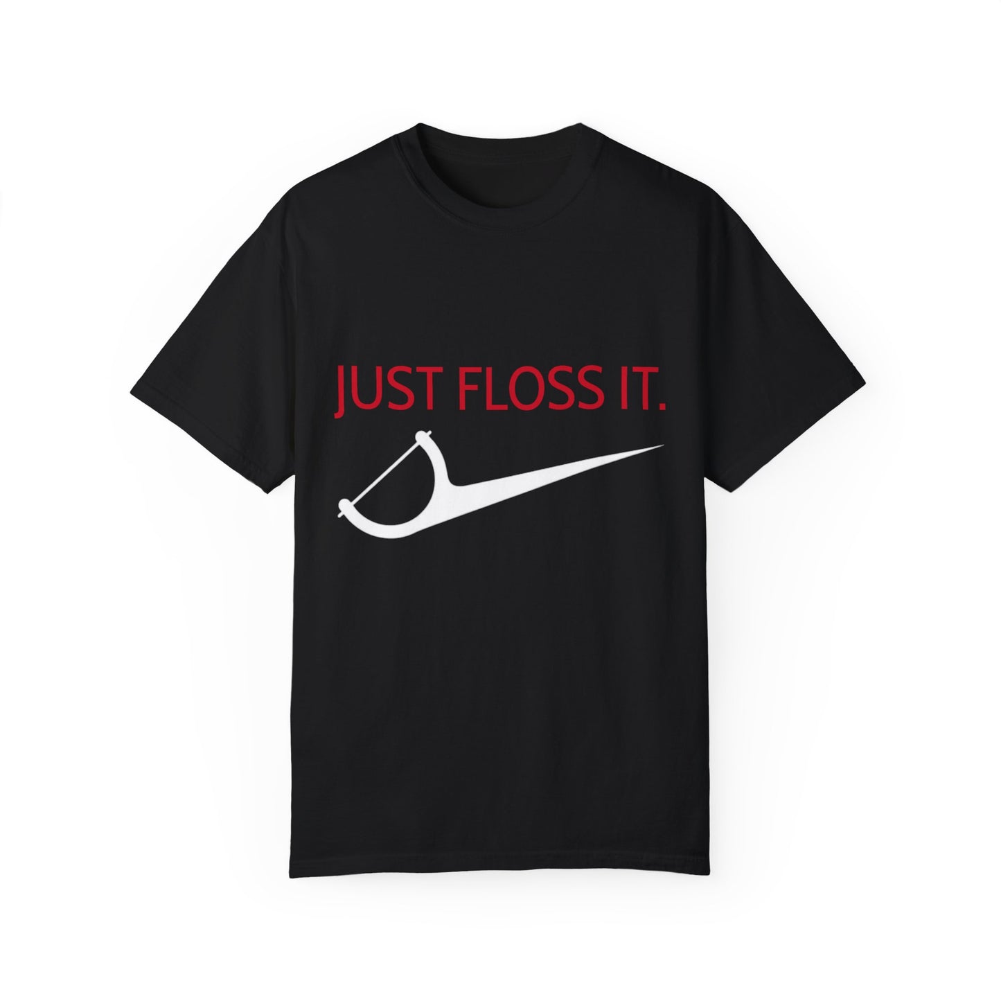 Unisex “JUST FLOSS IT.” T-shirt