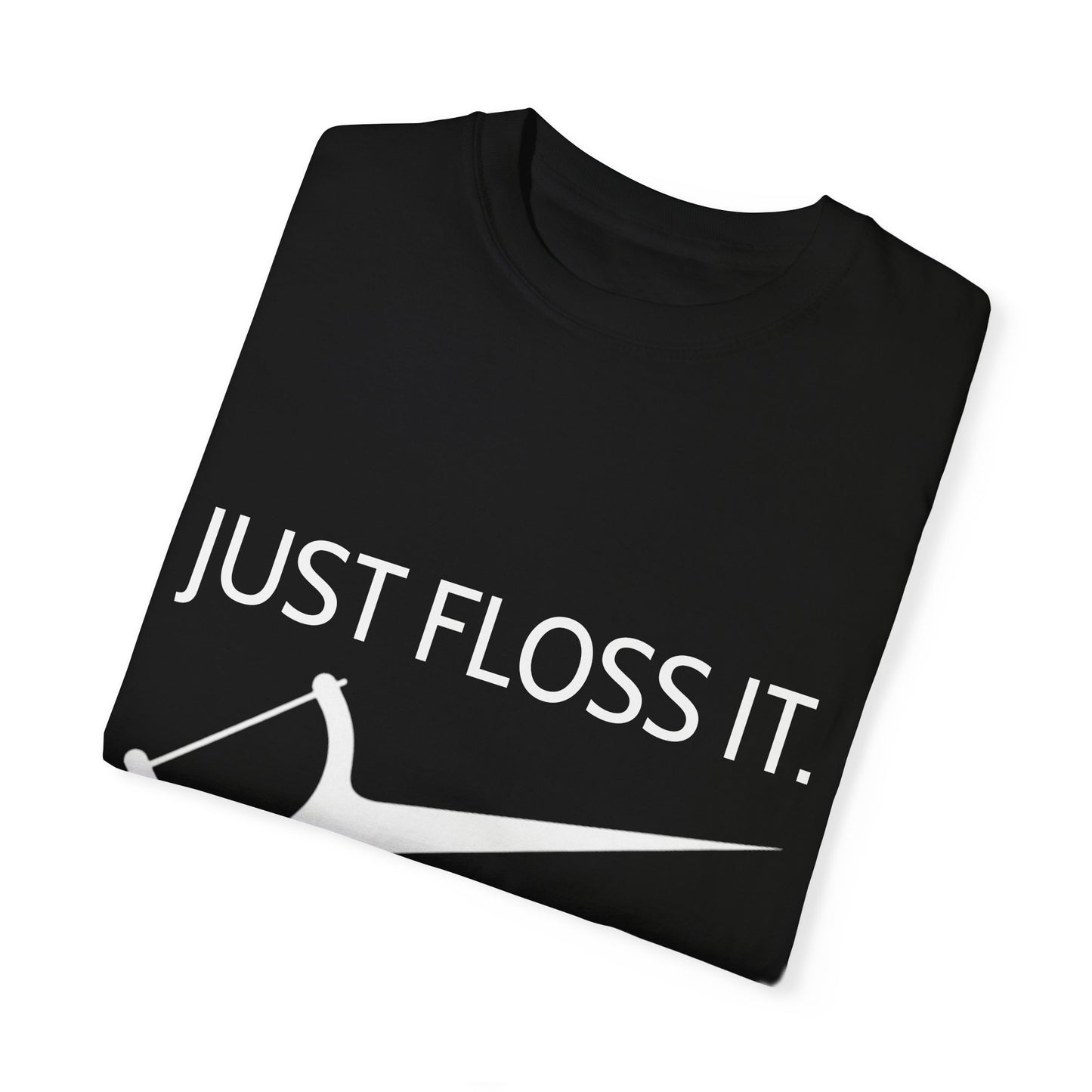 Unisex “JUST FLOSS IT.” T-shirt