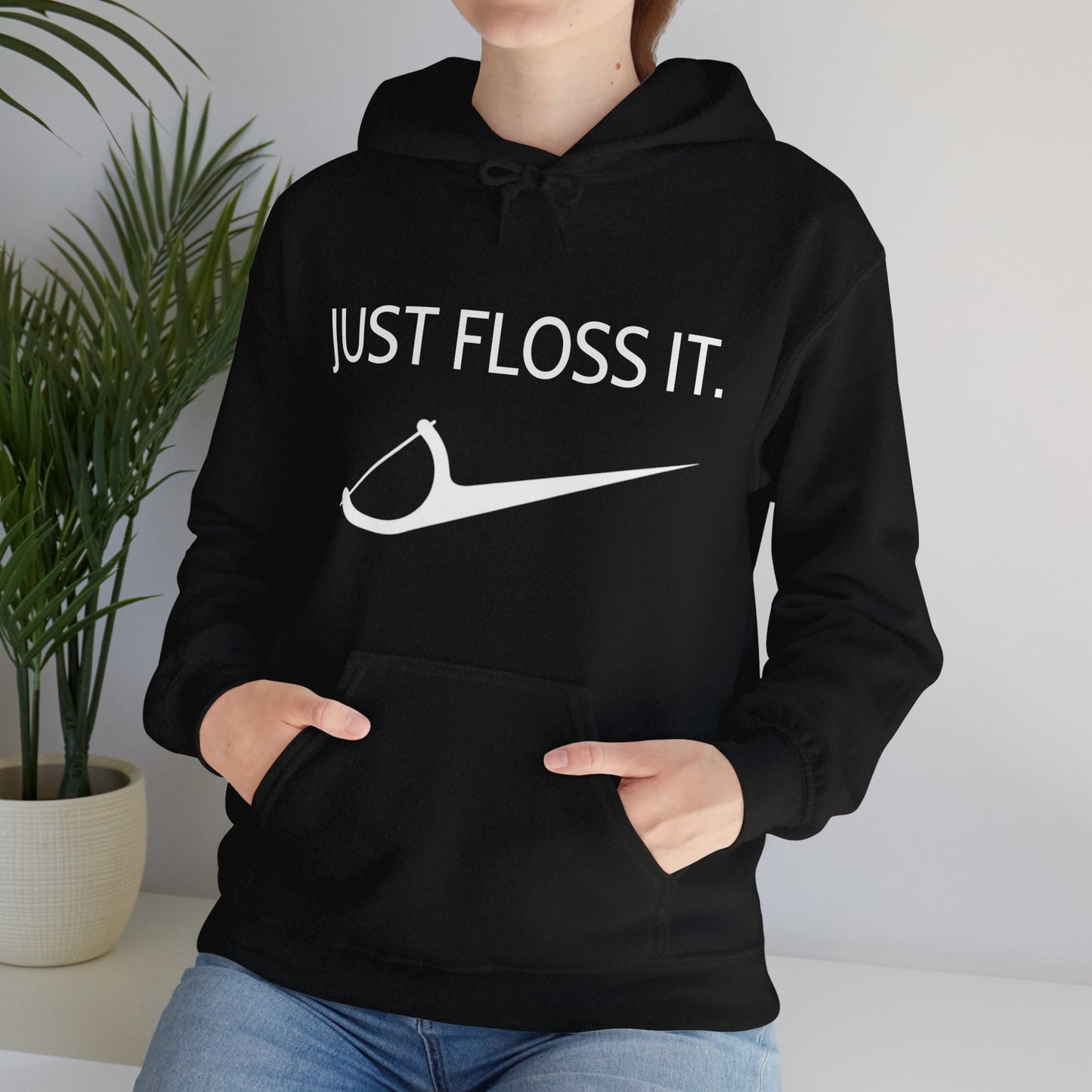 Unisex “JUST FLOSS IT.”  Hooded Sweatshirt