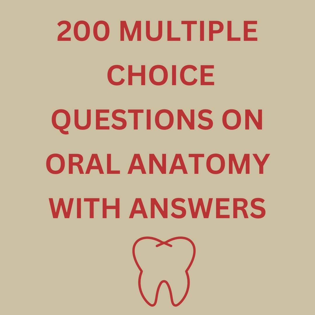 200 Multiple Choice Questions On Teeth/Oral Anatomy With Answers.