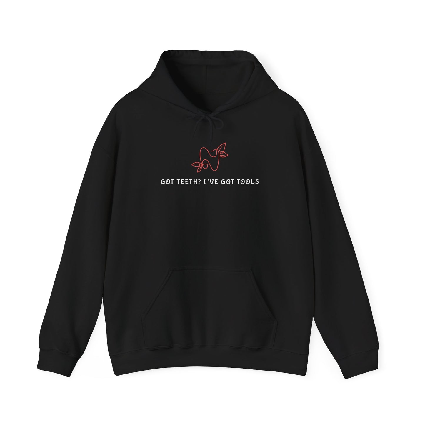 Unisex Hooded Sweatshirt “Got teeth? I’ve got tools”