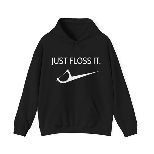 Unisex “JUST FLOSS IT.”  Hooded Sweatshirt