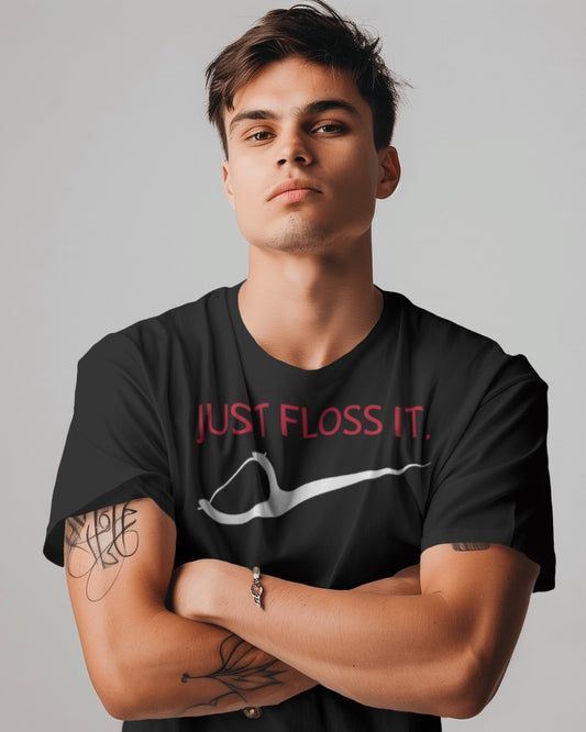 Unisex “JUST FLOSS IT.”  T-shirt